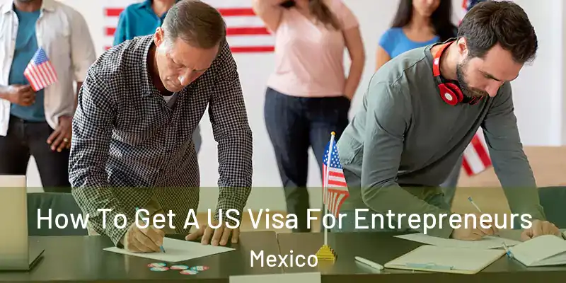 How To Get A US Visa For Entrepreneurs Mexico