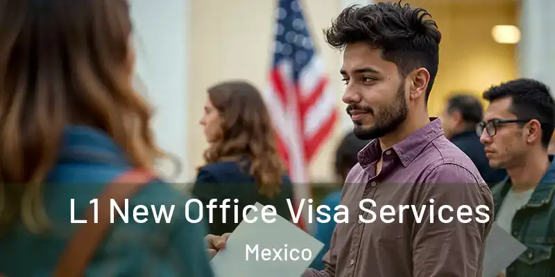  L1 New Office Visa Services Mexico