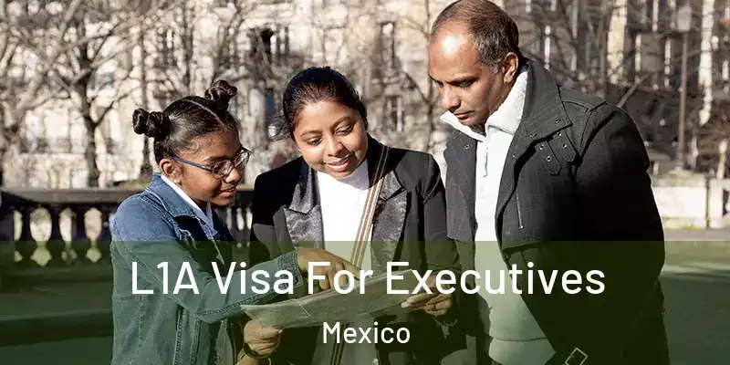  L1A Visa For Executives Mexico