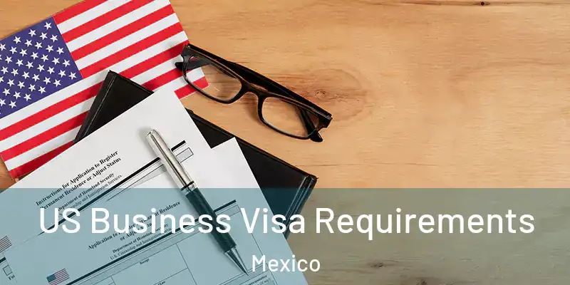  US Business Visa Requirements Mexico