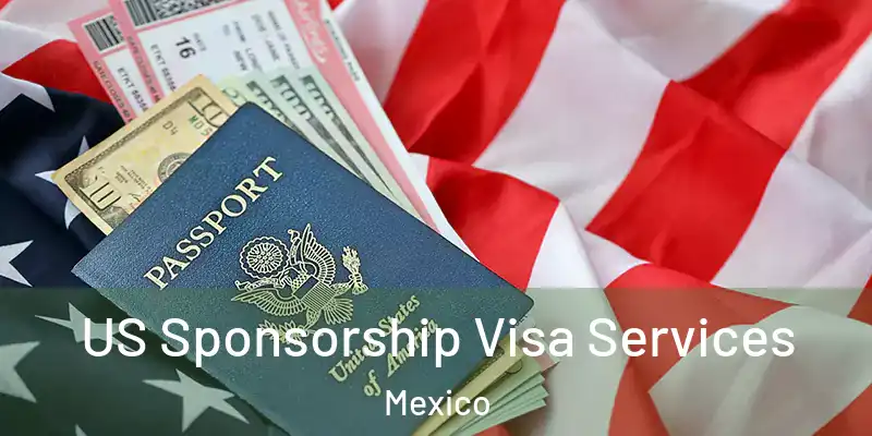  US Sponsorship Visa Services Mexico
