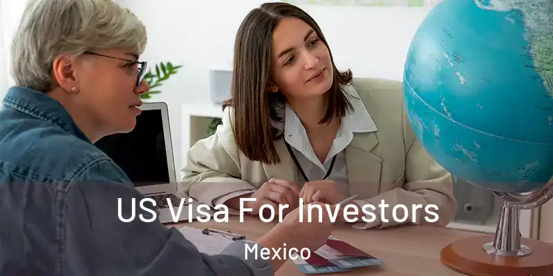 US Visa For Investors Mexico