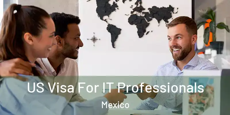  US Visa For IT Professionals Mexico